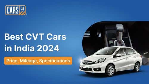 Best CVT Cars in India 2024 – Price, Mileage, Specifications