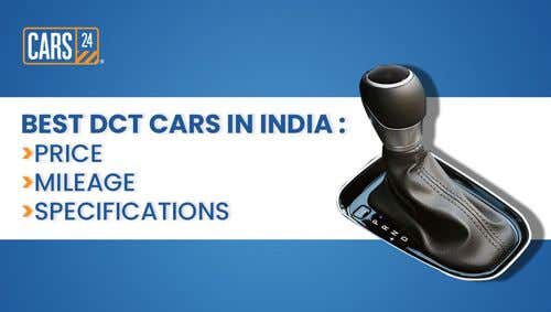 Best DCT Cars In India – Price, Mileage, Specifications