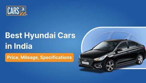 Best Hyundai Cars in India in 2024 – Price, Mileage, Specifications