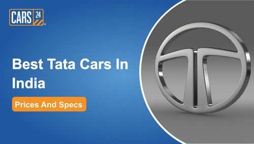 Best Tata Cars In India In 2024 - Prices And Specs