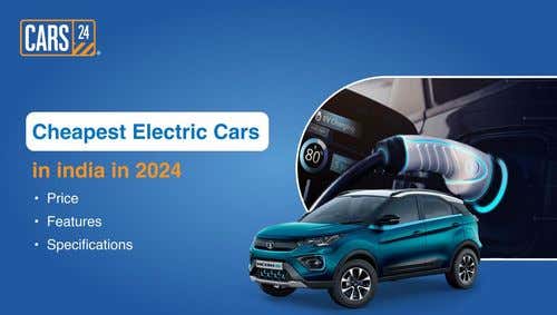 Cheapest Electric Car in India in 2024 - Price, Features, Specifications
