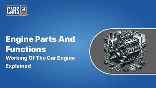 Engine Parts and functions: Working of the Car Engine Explained
