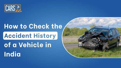 How to Check the Accident History of a Vehicle in India