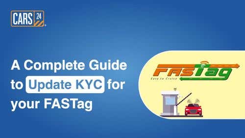 FASTag KYC Update: Step-by-Step Guide to Update Your KYC Online & Documents Required.