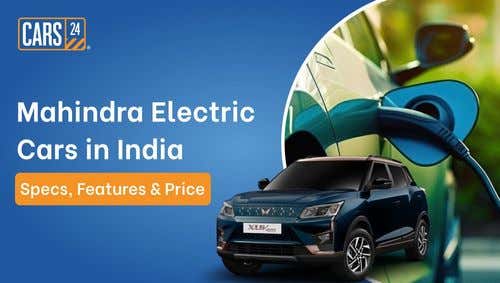 Mahindra Electric Cars in India in 2024 – Specs, Features & Price