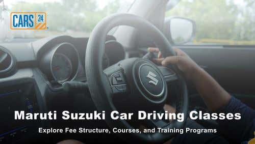 Maruti Suzuki Driving School: Explore Fee Structure, Courses, and Training Programs