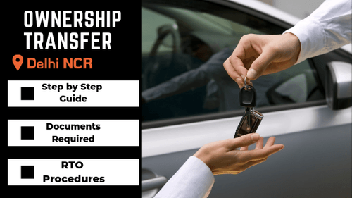 RC Transfer : How To Transfer Ownership Of Vehicle in Delhi