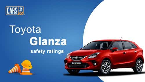 Toyota Glanza Safety Rating- Safety Features, Price & Key Specifications