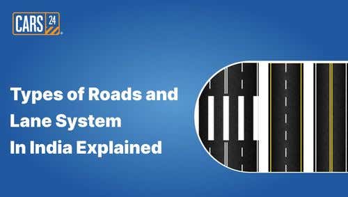 Types of Roads and Lane System In India Explained