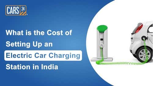 What is the Cost of Setting Up an Electric Car Charging Station in India?