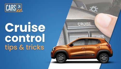 What is Cruise Control: Tips and Tricks for Optimal Usage