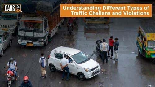 Understanding Different Types of Traffic Challans and Violations