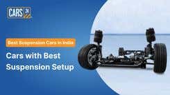 Best Suspension Cars in India - Cars with Best Suspension Setup