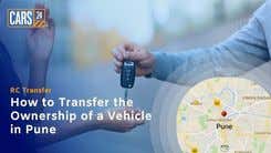 How to Transfer the Ownership of a Vehicle in Pune 