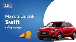 Maruti Suzuki Swift safety rating 