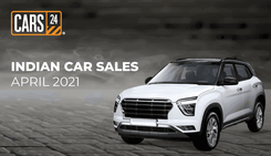 Indian Car Sales Report April 2021